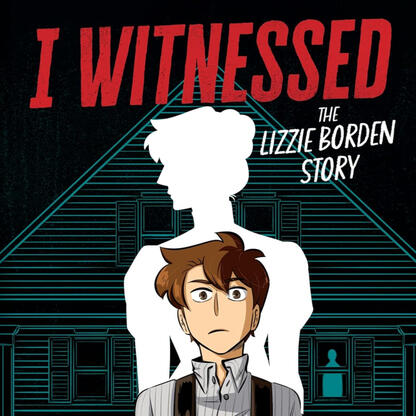 "I Witnessed: The Lizzie Borden Story"